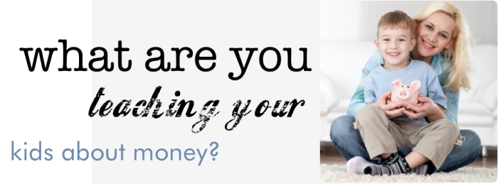 RAISING KIDS WHO ARE MONEY-WISE