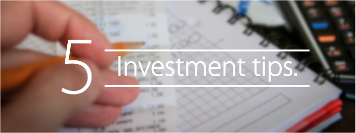 5 TIPS FOR INVESTING