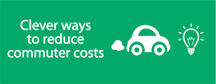 CLEVER WAYS TO REDUCE COMMUTER COSTS