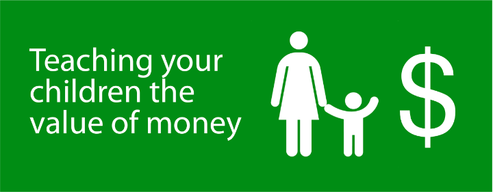 TEACHING YOUR CHILDREN TO WORK WITH MONEY
