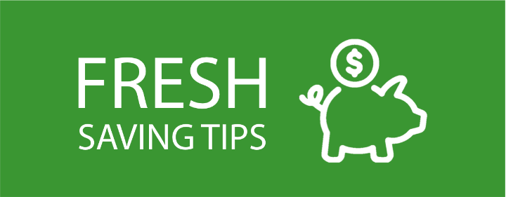 FRESH SAVING TIPS