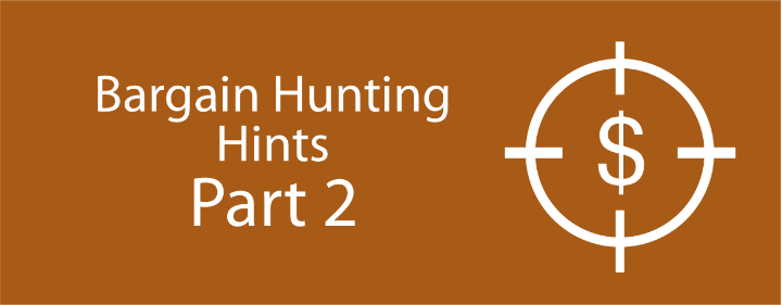 BARGAIN HUNTING HINTS – PART 2
