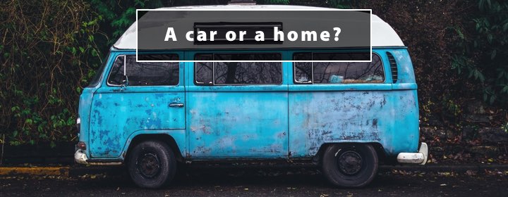 A car or a home?