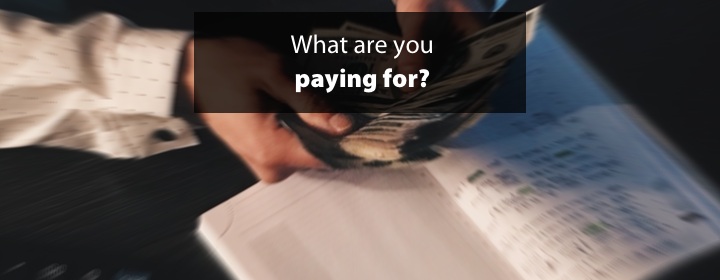 What are you paying for?