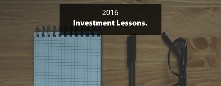 Lessons Learnt from Investing in 2016