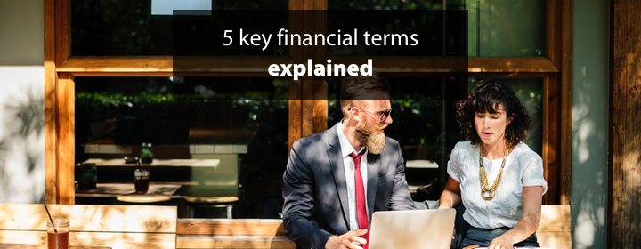 5 key financial terms explained
