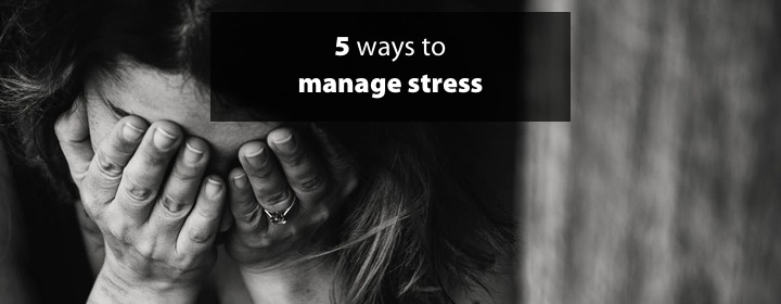 5 ways to manage stress