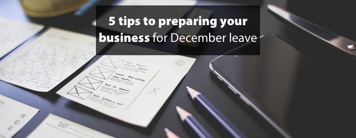 5 tips to preparing your business for December leave