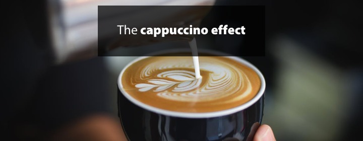 The cappuccino effect