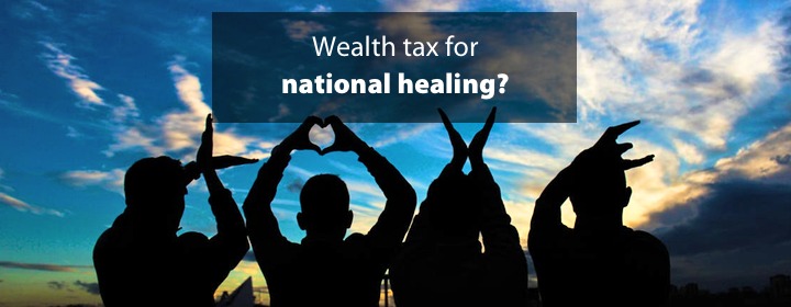 Wealth tax for national healing?