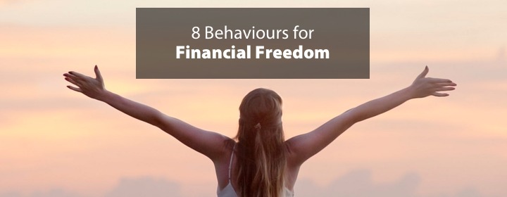 8 Behaviours for Financial Freedom