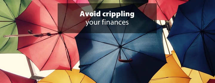 Avoid crippling your finances